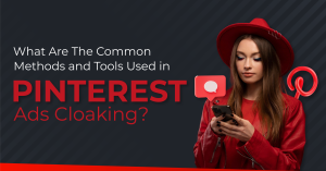 The Common Methods and Tools Used in Pinterest Ads Approval